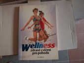 kniha Wellness životní styl : zdravé cvičení pro pohodu, Olympia 1995