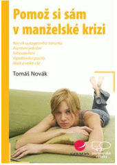 kniha Pomož si sám v manželské krizi když partner nespolupracuje a já chci vztah zachránit, Grada 2007