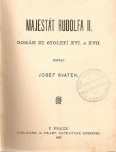 kniha Majestát Rudolfa II. román ze století XVI. a XVII., František Bačkovský 1907