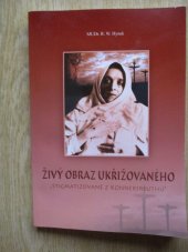 kniha Živý obraz Ukřižovaného "Stigmatizované z Konnersreuthu", Michael s.a. 2007