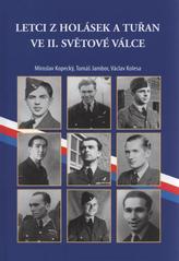 kniha Letci z Holásek a Tuřan ve II. světové válce, Václav Kolesa 2010