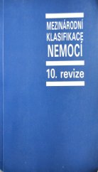 kniha Mezinárodní klasifikace nemocí mezinárodní statistická klasifikace nemocí a přidružených zdravotních problémů ve znění desáté decenální revize : MKN-10 : kapesní formát, Ústav zdravotnických informací a statistiky České republiky 1992