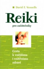kniha Reiki pro začátečníky cesta k vnějšímu i vnitřnímu zdraví, Beta-Dobrovský 2004