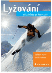 kniha Lyžování od základů po freestyle, Grada 2008