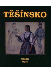 kniha Těšínsko. 2. díl, - Obydlí, oděv, Muzeum Těšínska 2000