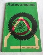 kniha Autocamping Tábořiště - svépomocné dílny - příprava na mototuristický zájezd, Naše vojsko 1963