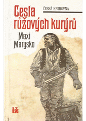 kniha Cesta růžových kurýrů, Ivo Železný 1992