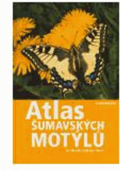 kniha Atlas šumavských motýlů, Karmášek 2006