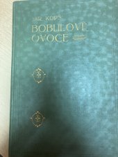 kniha Bobulové ovoce jeho pěstění a zužitkování v domácnosti : výroba ovocných vín a likérů, Milotický hospodář 1929