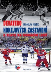 kniha Devatero hokejových zastavení O zlato na domácím ledě, Olympia 2015