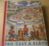 kniha Pro čest a slávu Román pro mládež z doby švédského obležení Brna, Vyšehrad 1941