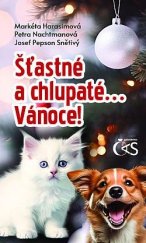 kniha Šťastné a chlupaté… Vánoce!, Čas 2024