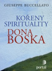 kniha Kořeny spirituality Dona Boska, Portál 2015