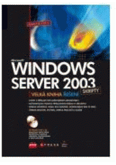 kniha Microsoft Windows Server 2003 Skripty velká kniha řešení, CPress 2007