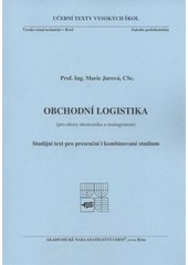 kniha Obchodní logistika (pro obory ekonomika a management), Akademické nakladatelství CERM 2009
