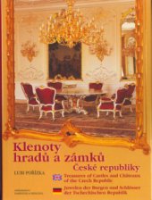 kniha Klenoty hradů a zámků České republiky = Treasures of castles and châteaux of the Czech Republic = Juwelen der Burgen und Schlösser der Tschechischen Republik, Barrister & Principal 2002