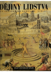 kniha Dějiny lidstva  od pravěku do konce dvacátého století, Mladá fronta 1999