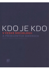 kniha Kdo je kdo v české sociologii a příbuzných oborech, Sociologické nakladatelství (SLON) 2011