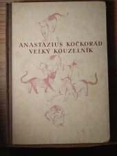 kniha Anastazius Kočkorád, velký kouzelník veselá pohádková historie pro malé i velké, Jos. R. Vilímek 1942
