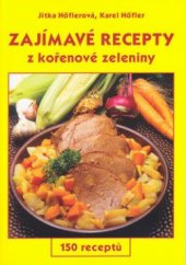 kniha Zajímavé recepty z kořenové zeleniny 150 receptů, GEN 2003