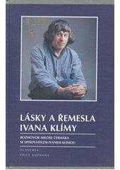 kniha Lásky a řemesla Ivana Klímy rozhovor Miloše Čermáka se spisovatelem Ivanem Klímou, Academia 1995