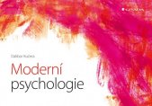 kniha Moderní psychologie, Grada 2013