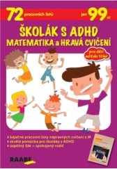 kniha ŠKOLÁK S ADHD MATEMATIKA A HRAVÁ CVIČENÍ 72 pracovních listů, Nakladatelství Dr. Josef Raabe 2019