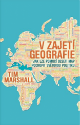 kniha V zajetí geografie Jak lze pomocí deseti map pochopit světovou politiku, Rybka Publishers 2018