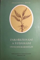 kniha Zakořeňování a štěpování ovocných rostlin, Československá akademie věd 1955