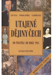 kniha Utajené dějiny Čech od pravěku do roku 1945, XYZ 2009