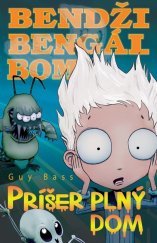 kniha Bendži Bengál Bom Príšer plný dom, Slovart 2013