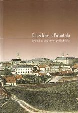 kniha Pozdrav z Bruntálu Bruntál na dobových pohlednicích, Muzeum v Bruntále 2003