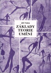 kniha Základy teorie umění smysl a poslání uměleckého sdělení v teorii a umělecké praxi, Pěvecká konservatoř 1995