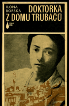 kniha Doktorka z domu Trubačů [román o Vlastě Kálalové], Mladá fronta 1979