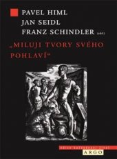 kniha Miluji tvory svého pohlaví Homosexualita v dějinách a společnosti českých zemí, Argo 2013