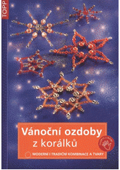 kniha Vánoční ozdoby z korálků moderní i tradiční kombinace a tvary, Anagram 2012