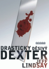 kniha Drasticky děsivý Dexter, BB/art 2007