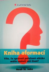 kniha Kniha aformací Víte, že správně položená otázka vám může změnit život?, Grada 2014