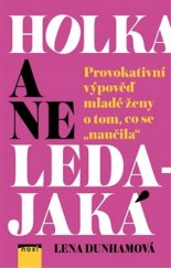 kniha Holka a ne ledajaká Provokativní výpověď mladé ženy o tom, co se "naučila", NOXI 2015