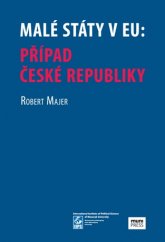 kniha Malé státy v EU: Případ České republiky, Masarykova univerzita 2016