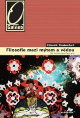 kniha Filosofie mezi mýtem a vědou od Homéra po Descarta, Academia 2009