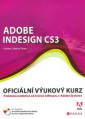 kniha Adobe Indesign CS3 oficiální výukový kurz, CPress 2008