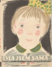kniha Byla jsem sama ... Útržky z deníku českého děvčátka z druhé světové války 1939/1945, Atlas 1946