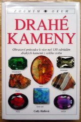 kniha Drahé kameny (pouhým okem) Obrazový průvodce k více než 130 odrůdám drahých kamenů z celého světa, Osveta 1996