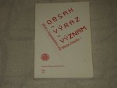 kniha Obsah, výraz, význam výbor z lingvistického díla Miloše Dokulila, Univerzita Karlova, Filozofická fakulta 1997