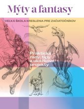 kniha Mýty a fantasy Veľká škola kreslenia pre začiatočníkov, Slovart 2024