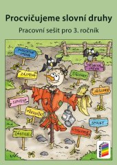 kniha Procvičujeme slovní druhy Pracovní sešit pro 3. ročník, Nakladatelství Nová škola Brno 2025