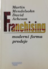 kniha Franchising moderní forma prodeje, Management Press 1994