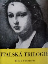 kniha Italská trilogie. [Díl první], - Jeli tudy komedianti, Družstevní práce 1941