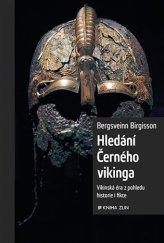 kniha Hledání Černého vikinga vikingská éra z pohledu historie i fikce, Kniha Zlín 2020